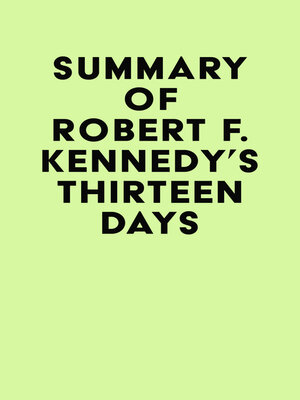 cover image of Summary of Robert F. Kennedy's Thirteen Days